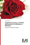 Unamuno e Lorca: i misteri dell'amore fra Alchimia e Biologia