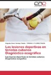 Las lesiones deportivas en tenistas cubanos Diagnóstico ecográfico