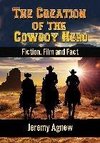 Agnew, J:  The Creation of the Cowboy Hero