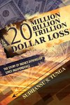 A 20 Million Billion Trillion Dollar Loss