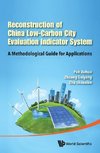 RECONSTRUCTION OF CHINA LOW-CARBON CITY EVALUATION INDICATOR