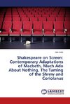 Shakespeare on Screen: Contemporary Adaptations of Macbeth, Much Ado About Nothing, The Taming of the Shrew and Coriolanus