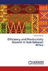 Efficiency and Productivity Growth in Sub-Saharan Africa