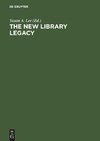 The New Library Legacy: Essays in Honor of Richard De Gennaro