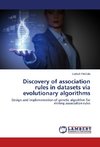 Discovery of association rules in datasets via evolutionary algorithms