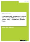 Cross-Cultural and Ideological Perceptions of the Other in: W.B. Yeats, James Joyce, Joseph Conrad, Chinua Achebe and Assia Djebar
