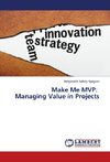 Make Me MVP: Managing Value in Projects