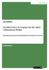 Goethes Leben in Leipzig und die damit verbundenen Werke