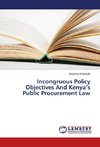 Incongruous Policy Objectives And Kenya's Public Procurement Law