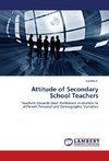 Attitude of Secondary School Teachers