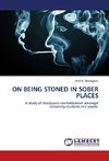 On being stoned in sober places