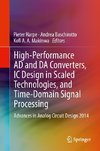 High-performance AD and DA Converters, IC Design in Scaled Technologies, and Time-Domain Signal Processing