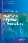 Psychosocial Perspectives on Peacebuilding
