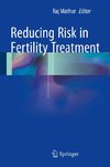Reducing Risk in Fertility Treatment