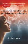 Guerir de Ses Blessures Interieures Profondes - Le Chemin de Transformation D'Une Jeune Patiente En Therapie de Regression