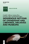 Indigenous Notions of Ownership and Libraries, Archives and Museums