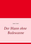 Der Mann ohne Badewanne