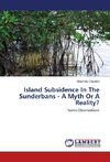 Island Subsidence In The Sunderbans - A Myth Or A Reality?