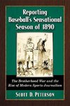 Peterson, S:  Reporting Baseball's Sensational Season of 189