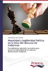 Moralidad y legitimidad Política en la ética del discurso de Habermas