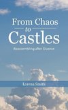 From Chaos to Castles