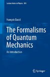 The Formalisms of Quantum Mechanics