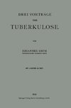 Drei Vorträge über Tuberkulose