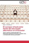 El campus virtual como medio de educación alternativo en el Ecuador