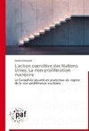 L'action coercitive des Nations Unies: La non-prolifération nucléaire