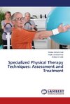 Specialized Physical Therapy Techniques: Assessment and Treatment