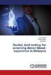 Nucleic Acid testing for screening donor blood: experience in Malaysia