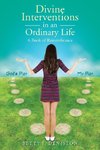 Divine Interventions in an Ordinary Life