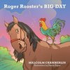 Roger Rooster's Big Day