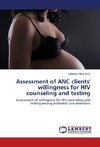 Assessment of ANC clients' willingness for HIV counseling and testing