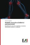 Modelli muscolo-scheletrici personalizzati