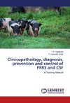 Clinicopathology, diagnosis, prevention and control of PRRS and CSF