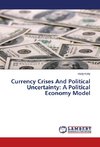 Currency Crises And Political Uncertainty: A Political Economy Model