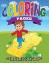 Coloring Pages (Activity Book for Kids Includes Connect the Dots Special)