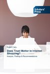 Does Trust Matter in Internet Shopping?
