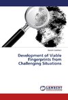 Development of Viable Fingerprints from Challenging Situations