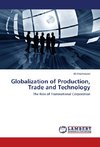 Globalization of Production, Trade and Technology