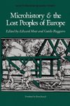 Muir, E: Microhistory and the Lost Peoples of Europe