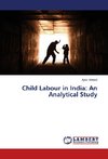 Child Labour in India: An Analytical Study