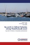 By-catch in Gillnet fisheries along Thoothukudi coast