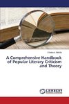A Comprehensive Handbook of Popular Literary Criticism and Theory