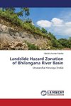 Landslide Hazard Zonation of Bhilangana River Basin