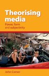 Corner, J: Theorising Media
