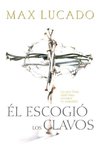 El Escogio los Clavos = He Chose the Nails = He Chose the Nails