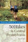 Thwaites, T: 50 Hikes in Central Pennsylvania 4e