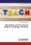 The Theory and Practice of English Language Teaching